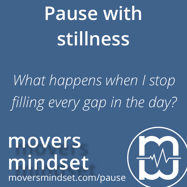 Pause with stillness