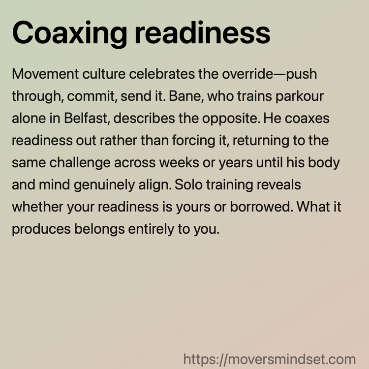 Coaxing readiness